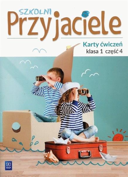 SZKOLNI PRZYJACIELE. KARTY ĆWICZEŃ. KLASA 1. CZĘŚĆ