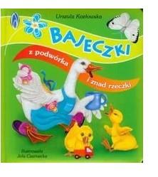 BAJECZKI Z PODWÓRKA I ZNAD RZECZKI