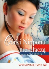 CÓRKI NIPPONU NIE PŁACZĄ