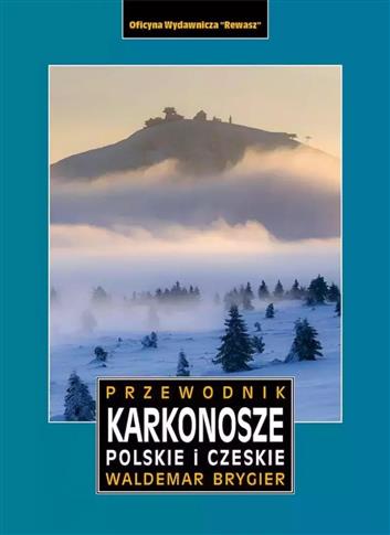 KARKONOSZE POLSKIE I CZESKIE. PRZEWODNIK WYD. 3