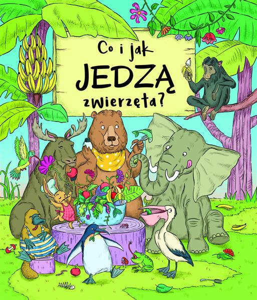 CO  I JAK JEDZĄ ZWIERZĘTA