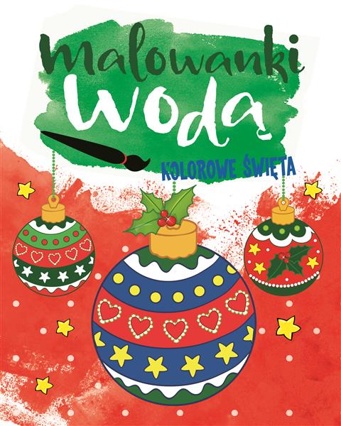 MALOWANKI WODĄ. KOLOROWE ŚWIĘTA