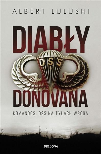 DIABŁY DONOVANA. KOMANDOSI OSS NA TYŁACH WROGA