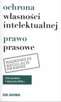 OCHRONA WŁASNOŚCI INTELEKT. PRAWO PRASOWE