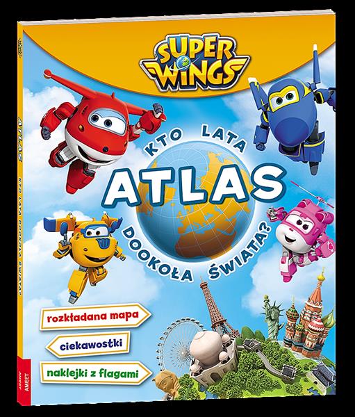 SUPER WINGS. KTO LATA DOOKOŁA ŚWIATA? ATLAS