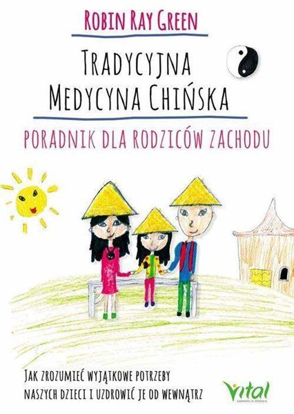 TRADYCYJNA MEDYCYNA CHIŃSKA PORADNIK DLA RODZICÓW