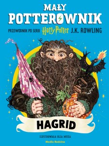 Mały potterownik. Hagrid. Przewodnik po serii Harry Potter. Harry Potter
