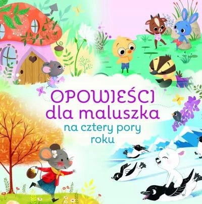 OPOWIEŚCI DLA MALUSZKA NA CZTERY PORY ROKU