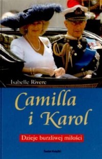 CAMILLA I KAROL. DZIEJE BURZLIWEJ MIŁOŚCI