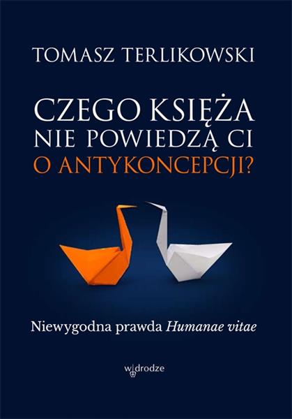 CZEGO KSIĘŻA NIE POWIEDZĄ CI O ANTYKONCEPCJI?