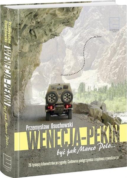 WENECJA-PEKIN. BYĆ JAK MARCO POLO...