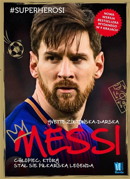 MESSI. CHŁOPIEC KTÓRY STAŁ SIĘ PIŁKARSKĄ LEGENDĄ
