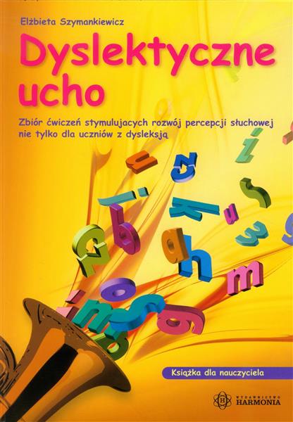 DYSLEKTYCZNE UCHO - DLA NAUCZYCIELA