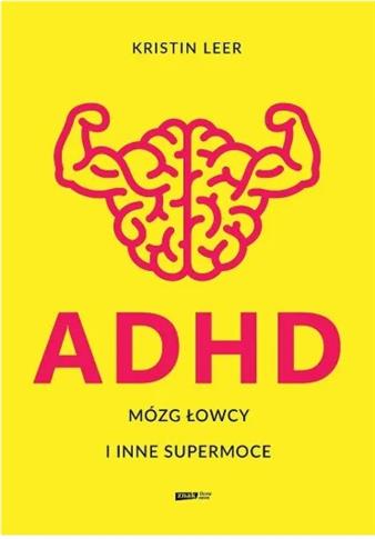 ADHD MÓZG ŁOWCY I INNE SUPERMOCE