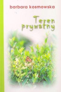 Barbara Kosmowska. Teren prywatny
