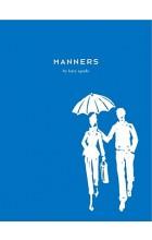 MANNERS: ALWAYS GRACIOUS, SOMETIMES IRREVERENT