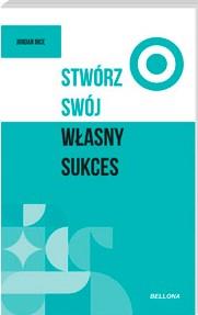 STWÓRZ SWÓJ WŁASNY SUKCES