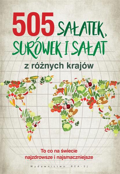 505 SAŁATEK, SURÓWEK I SAŁAT Z RÓŻNYCH KRAJÓW
