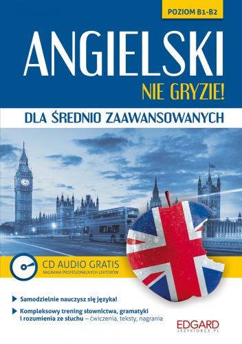 ANGIELSKI NIE GRYZIE! DLA ŚRED. ZAAW B1-B2 CD