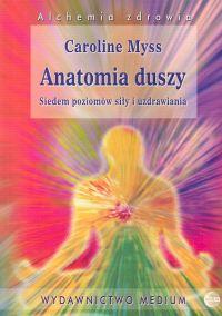 ANATOMIA DUSZY. SIEDEM POZIOMÓW SIŁY I UZDRAWIA