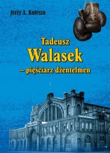 Tadeusz Walasek – pięściarz dżentelmen