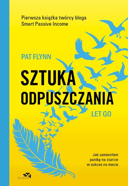SZTUKA ODPUSZCZANIA. JAK ZAMIENIŁEM PANIKĘ NA