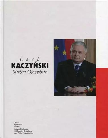 LECH KACZYŃSKI. SŁUŻBA OJCZYŹNIE