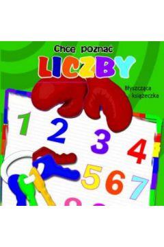 Chcę poznać liczby. Błyszcząca książeczka