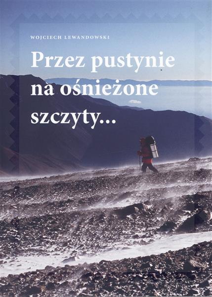 PRZEZ PUSTYNIE NA OŚNIEŻONE SZCZYTY...