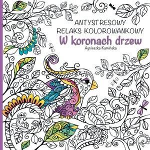 W KORONACH DRZEW. ANTYSTRESOWY RELAKS KOLOROWANKOW