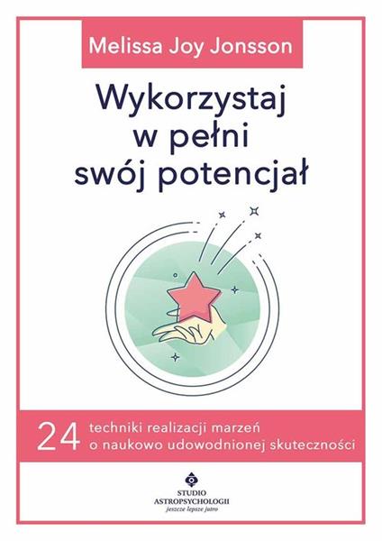 WYKORZYSTAJ W PEŁNI SWÓJ POTENCJAŁ. 24 TECHNIKI