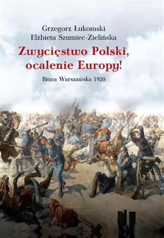 Zwycięstwo Polski, ocalenie Europy! Bitwa Warszaws