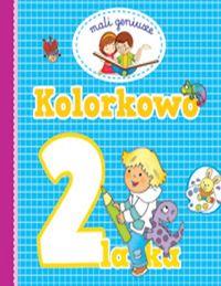MALI GENIUSZE KOLORKOWO 2 LATKA