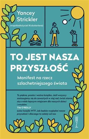 To jest nasza przyszłość. Manifest na rzec