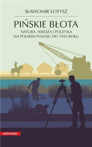 Pińskie błota. Natura, wiedza i polityka na polski