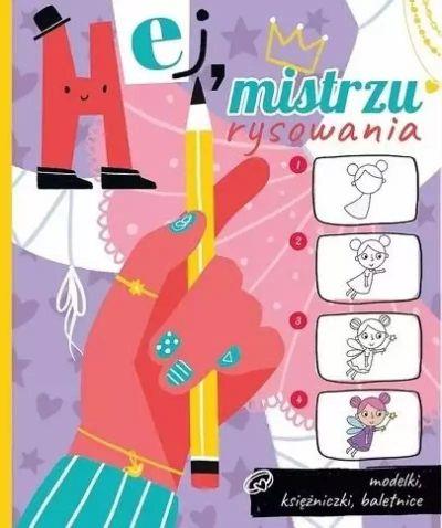 HEJ, MISTRZU RYSOWANIA! MODELKI, KSIĘŻNICZKI...