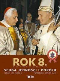 Rok 8. Fotokronika. Sługa jedności i pokoju