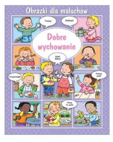 OBRAZKI DLA MALUCHÓW. DOBRE WYCHOWANIE