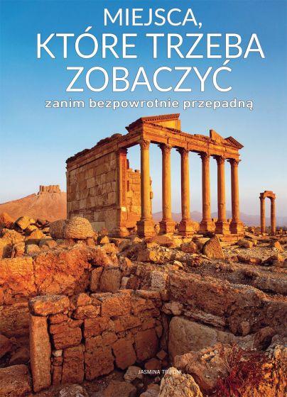 MIEJSCA, KTÓRE TRZEBA ZOBACZYĆ ZANIM ?