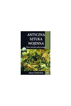 ANTYCZNA SZTUKA WOJENNA. TOM 4. KRES ŚWIATA