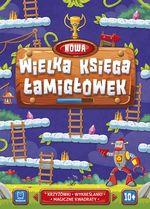 NOWA WIELKA KSIĘGA ŁAMIGŁÓWEK (WIEK 10+)