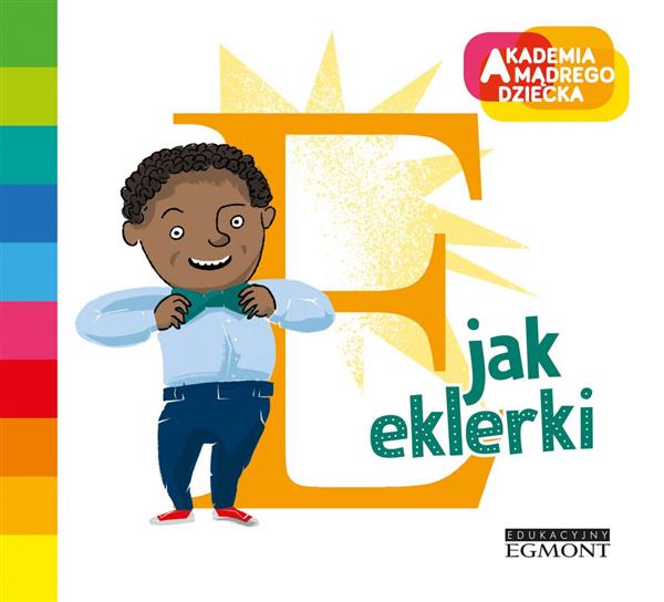 AKADEMIA MĄDREGO DZIECKA. E JAK EKLERKI