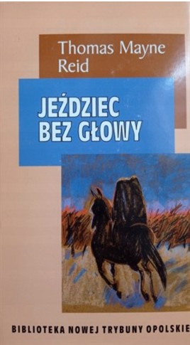 JEŹDZIEC BEZ GŁOWY THOMAS MAYNE REID