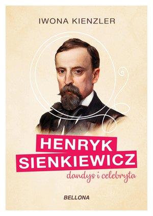 HENRYK SIENKIEWICZ. DANDYS I CELEBRYTA