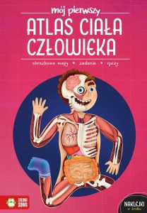 Mój pierwszy atlas ciała człowieka. Mój pierwszy atlas