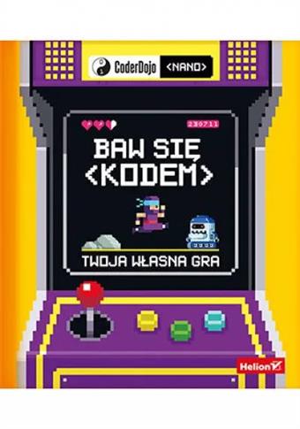 Baw się kodem! Twoja własna gra