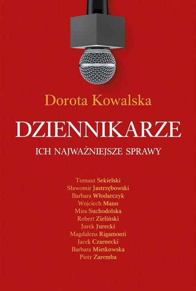 DZIENNIKARZE. ICH NAJWAŻNIEJSZE SPRAWY