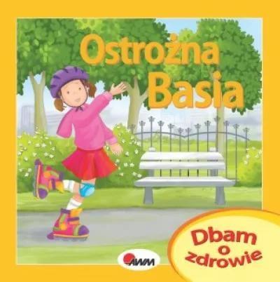 Dbam o zdrowie. Ostrożna Basia