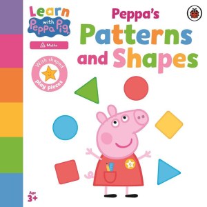 Learn with Peppa. Peppa's Patterns and Shapes