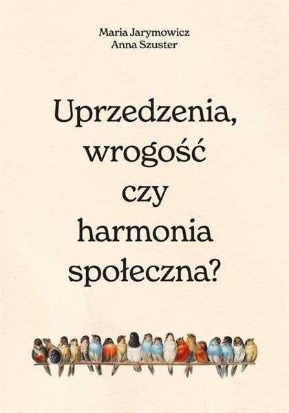 UPRZEDZENIA, WROGOŚĆ CZY SPOŁECZNA HARMONIA?